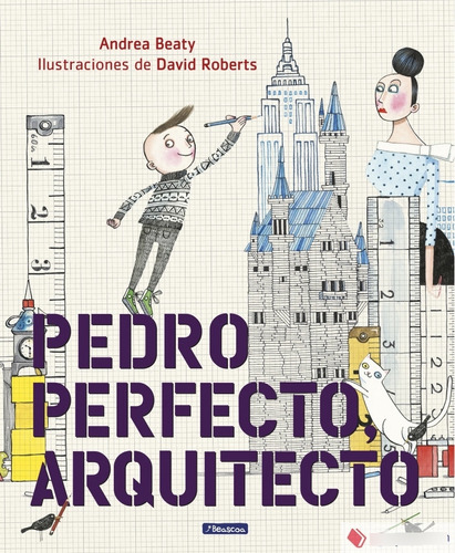 Pedro Perfecto Arquitecto - Beaty Andrea/ Roberts David