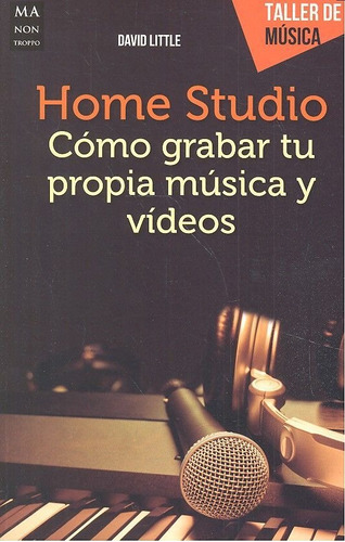Home Studio Como Grabar Tu Propia Musica Y Videos - Littl...
