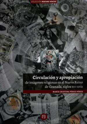 Libro Circulacion Y Apropiacion De Imagenes Religiosas En E