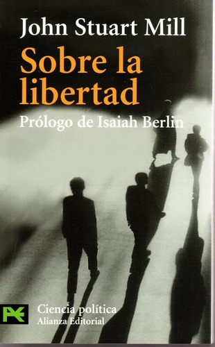 Sobre La Libertad - Mill, John Stuart - Alianza Edit.