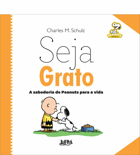 Seja grato: a sabedoria de Peanuts para a vida, de Schulz, Charles M.. Série Quadrinhos Editora Publibooks Livros e Papeis Ltda., capa mole em português, 2016