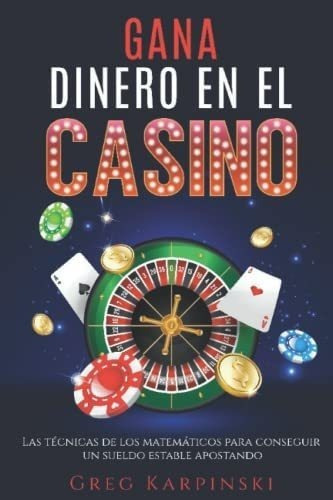 Libro: Gana Dinero Casino: Las Técnicas Matemáti&..