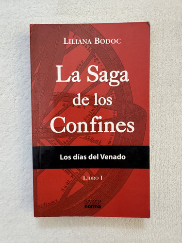 La Saga De Los Confines. Los Días Del Venado. Liliana Bodoc (Usado)