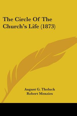 Libro The Circle Of The Church's Life (1873) - Tholuck, A...