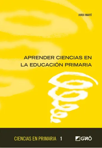Aprender Ciencias En Educación Primaria, De Jordi Martí Feixas. Editorial Graó, Tapa Blanda, Edición 1 En Español, 2012