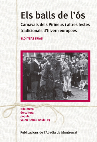 Els Balls De L'òs: Carnavals Dels Pirineus I Altres Festes T