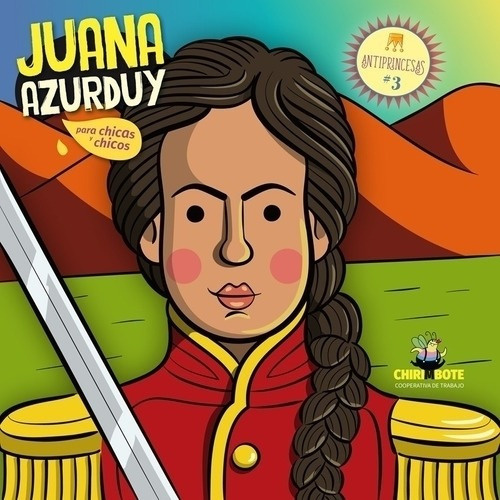 Juana Azurduy Coleccion Antiprincesas Nadia Fink