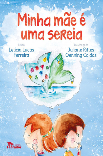 Minha mãe é uma sereia, de Ferreira, Letícia Lucas. Editora Labrador Ltda, capa mole em português, 2020