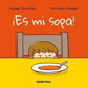 ** ¡ Es Mi Sopa ! ** Michael Escoffier , Matthieu Maudet
