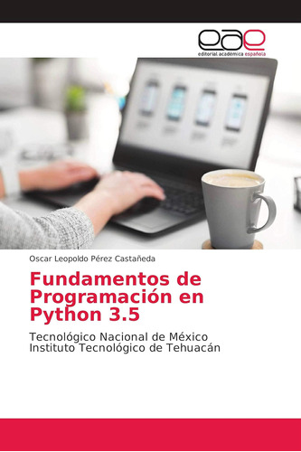 Libro: Fundamentos De Programación En Python 3.5: Tecnológic