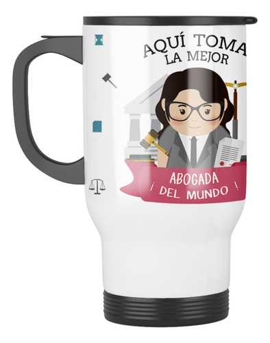 Taza Mug Termica Aqui Toma La Mejor Abogada