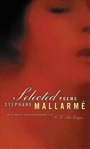 Selected Poems Of Mallarme, Bilingual Edition, De Stephane Mallarme. Editorial University California Press, Tapa Blanda En Inglés