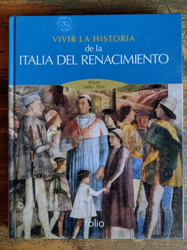 Vivir La Historia, Italia Del Renacimiento, Italia 1400-1550