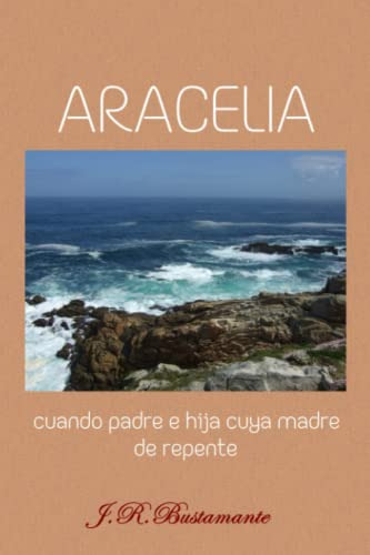 Aracelia: Cuando Padre E Hija Cuya Madre De Repente