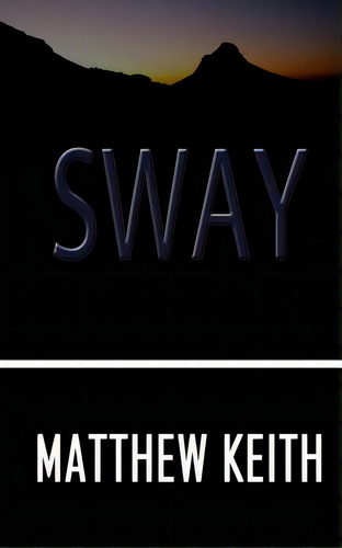 Sway, De Keith, Matthew. Editorial Createspace, Tapa Blanda En Inglés