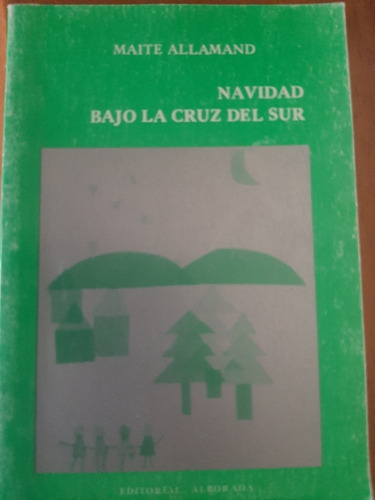 Maite Allamand Firmado Navidad Bajo La Cruz Del Sur