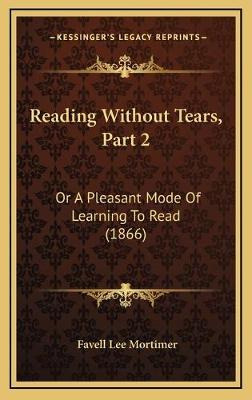 Libro Reading Without Tears, Part 2 : Or A Pleasant Mode ...