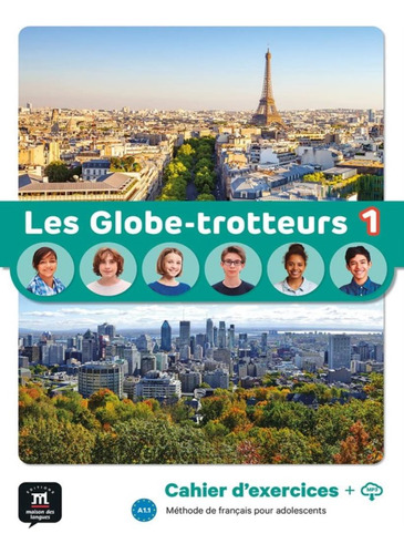 Les Globe-trotteurs 1 - Cahier D´exercices: Les Globe-trotteurs 1 - Cahier D´exercices, De Collectif. Editora Difusion & Maison Des Langues, Capa Mole Em Francês