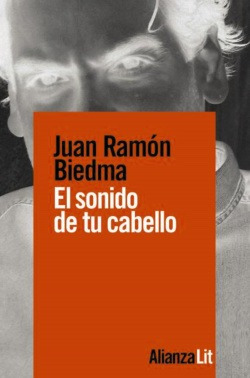 Libro El Sonido De Tu Cabellode Biedma, Juan Ramón