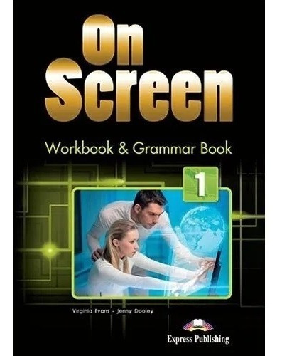 On Screen 1 - Workbook And Grammar Book, De Evans Virginia. Editorial English Publishing, Tapa Blanda En Inglés