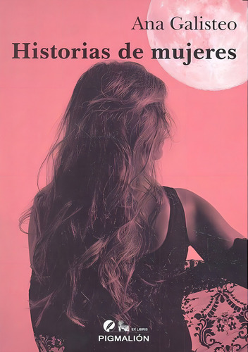 Historias De Mujeres, De Galisteo Pérez, Ana. Grupo Editorial Sial Pigmalión, S.l., Tapa Blanda En Español