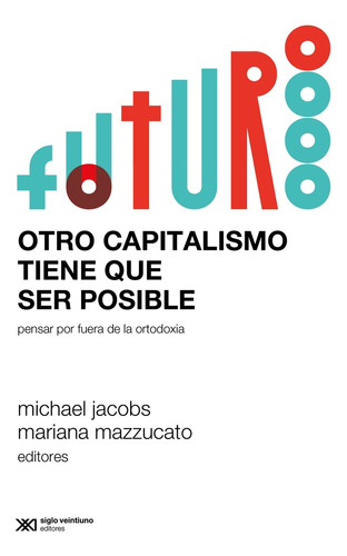 Otro Capitalismo Tiene Que Ser Posible - Autores Varios