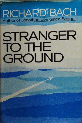 Stranger To The Ground - Richard Bach 