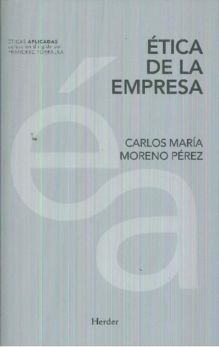 Libro Ética De La Empresa De Carlos María Moreno Pérez