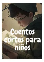 Comprar Libro: Cuentos Cortos Para Niños: Cuentos Y Fabulas Cortas
