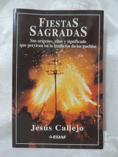 Fiestas Sagradas  Jesús Callejo  Edit. Edaf  1999  España