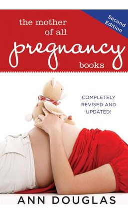 Libro The Mother Of All Pregnancy Books - Ann Douglas