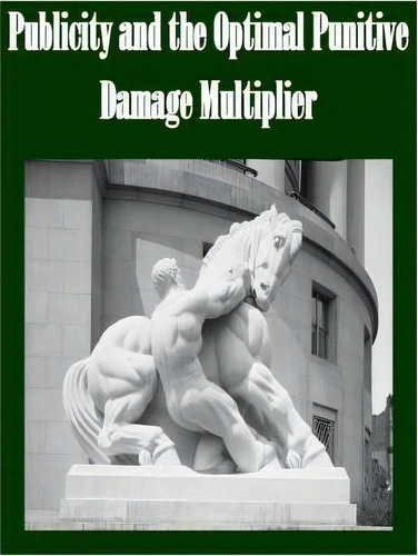 Publicity And The Optimal Punitive Damage Multiplier, De Federal Trade Commission. Editorial Createspace Independent Publishing Platform, Tapa Blanda En Inglés