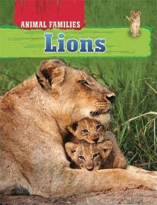 Animal Families: Lions - Hachette Children's Books (hardb...
