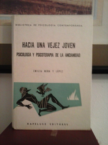 Hacia Una Vejez Joven  Psicologia Ancianidad - Mira Y Lopez