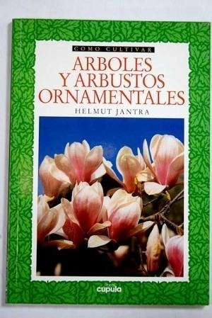 Jantra: Cómo Cultivar Árboles Y Arbustos Ornamentales