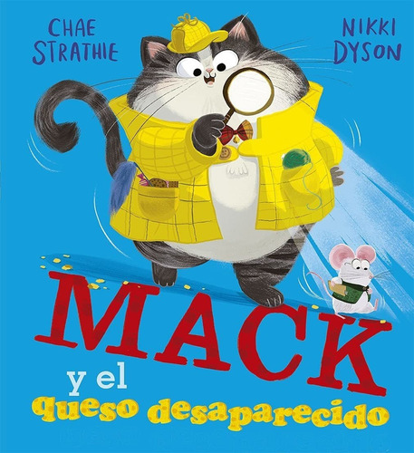 Mack Y El Queso Desaparecido - Chae Strathie / P. Bernatene