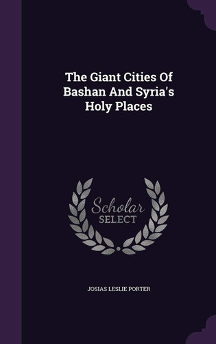 Livro The Giant Cities Of Bashan And Syria's Holy Places