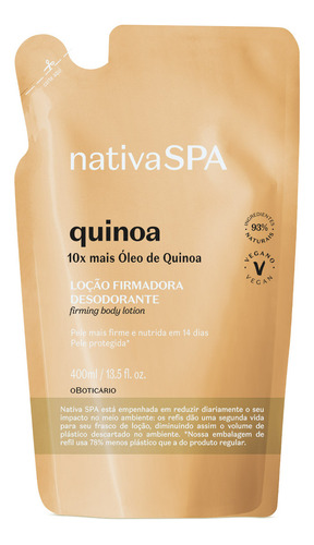 Refil Nativa Spa Quinoa Hidratante Corporal 400ml Boticario Tipo De Embalagem Plastica Fragrância Quinoa Tipos De Pele Firmadora