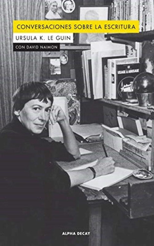 Imagen 1 de 1 de Libro Conversaciones Sobre La Escritura De Ursula K. Le Guin