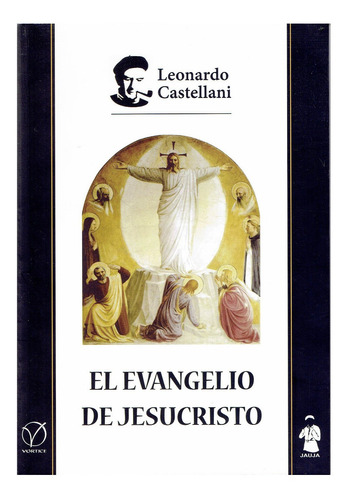 El Evangelio De Jesucristo - Leonardo Castellani