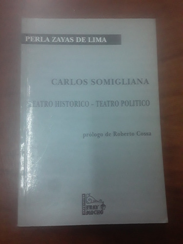 Libro De Carlos Somigliana -teatro Histórico Teatro Político