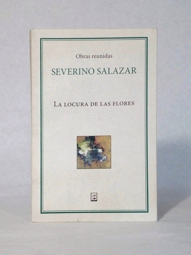 La Locura De Las Flores, Severino Salazar [lcda]