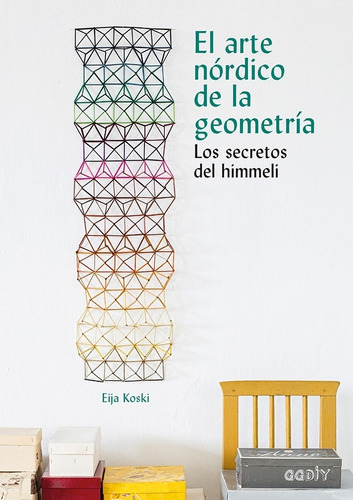 El Arte Nórdico De La Geometría - Eija Koski