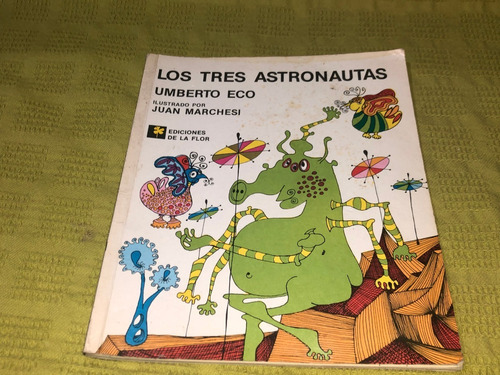 Los Tres Astronautas - Umberto Eco - Ediciones De La Flor