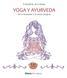Libro Yoga Y Ayurveda. De La Ansiedad A La Salud Integralde