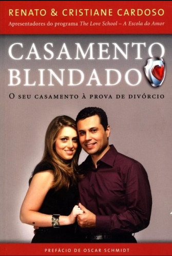 Livro Casamento Blindado - O Seu Casamento À Prova Do Divórcio - Cardoso, Renato E Cristiane [2012]