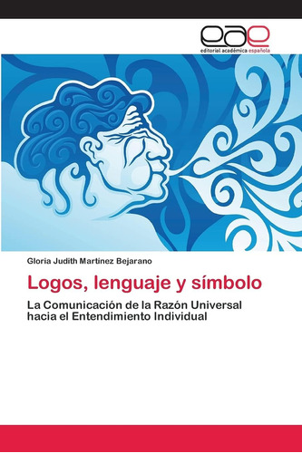 Libro: Logos, Lenguaje Y Símbolo: La Comunicación De La Razó