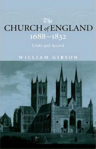 The Church Of England 1688-1832, De William Gibson. Editorial Taylor Francis Ltd, Tapa Dura En Inglés