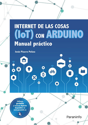 Internet De Las Cosas (iot) Con Arduino. Manual Práctico