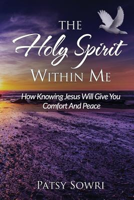 Libro The Holy Spirit Within Me: How Knowing Jesus Will G...